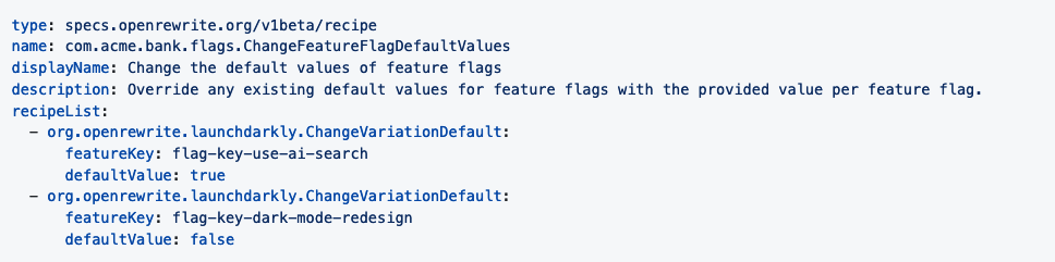 Figure 2. A declarative YAML recipe list to change feature flag default values